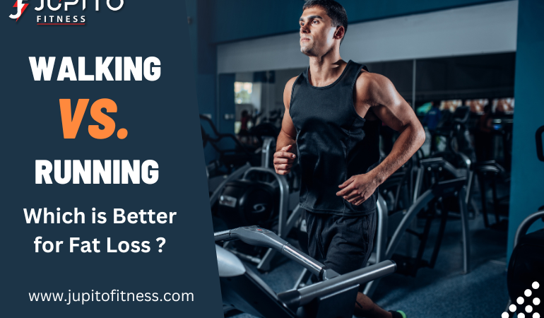 Walking vs. Running for Fat Loss: Which is Better? Tips by Jupito Fitness