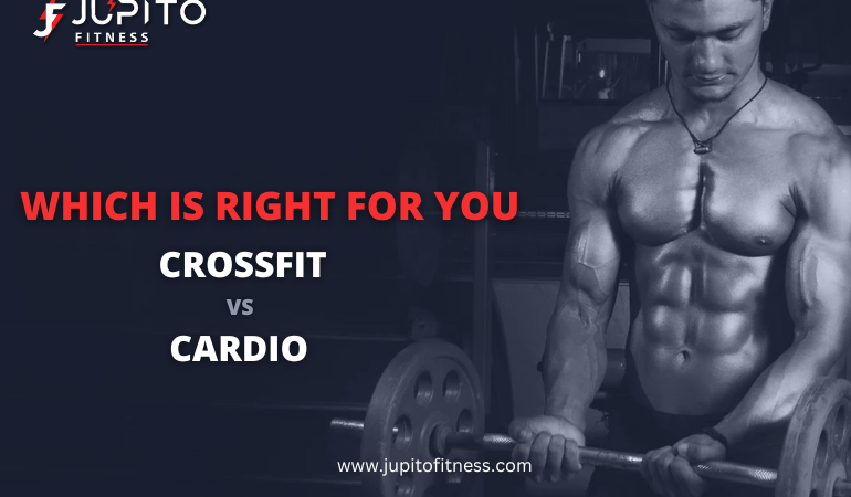 CrossFit vs Cardio: Which is Right for You at Jupito Fitness?